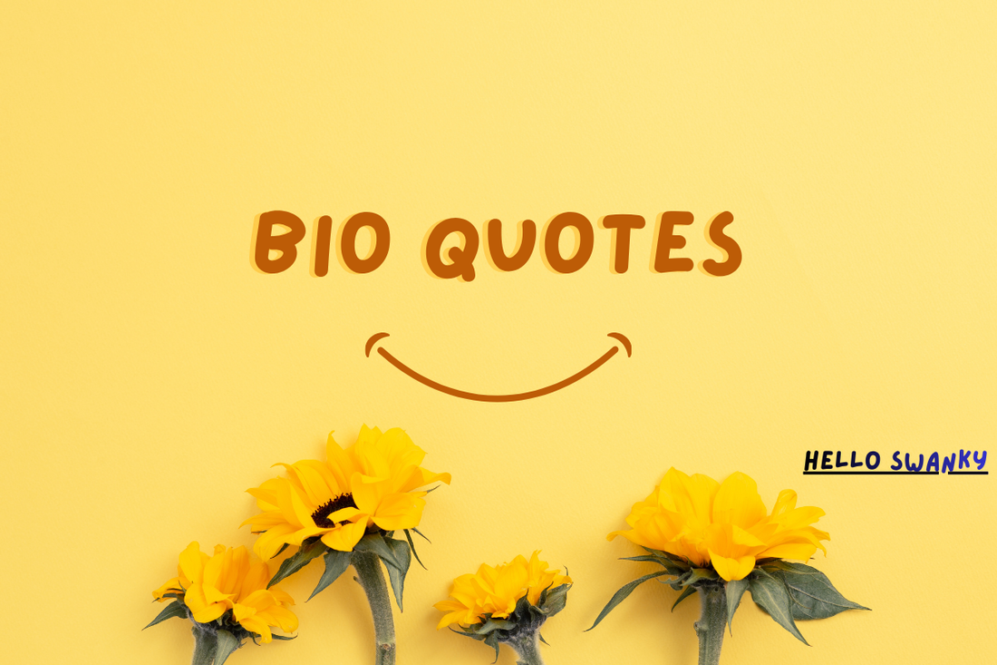Bio Quotes
