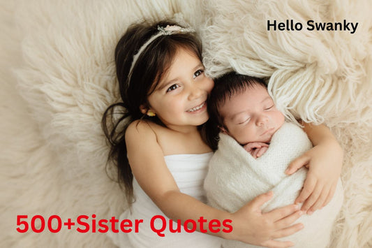 500+  Funny Sister Quotes Heartfelt and to Celebrate Your Bond