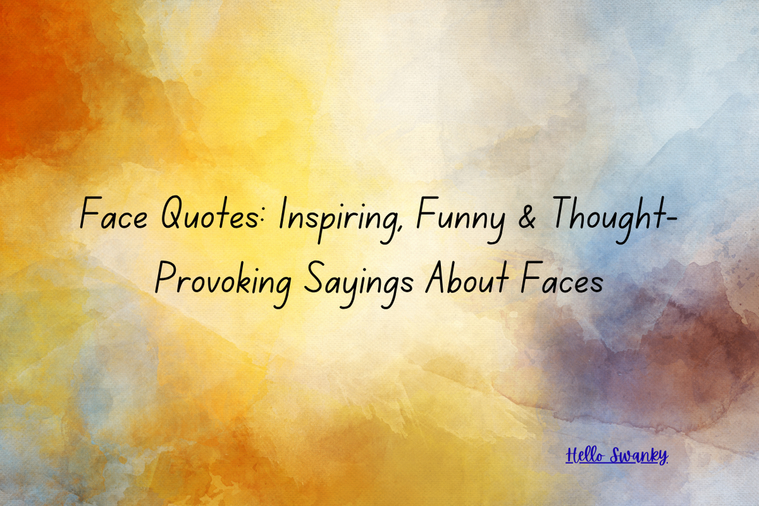 Face Quotes