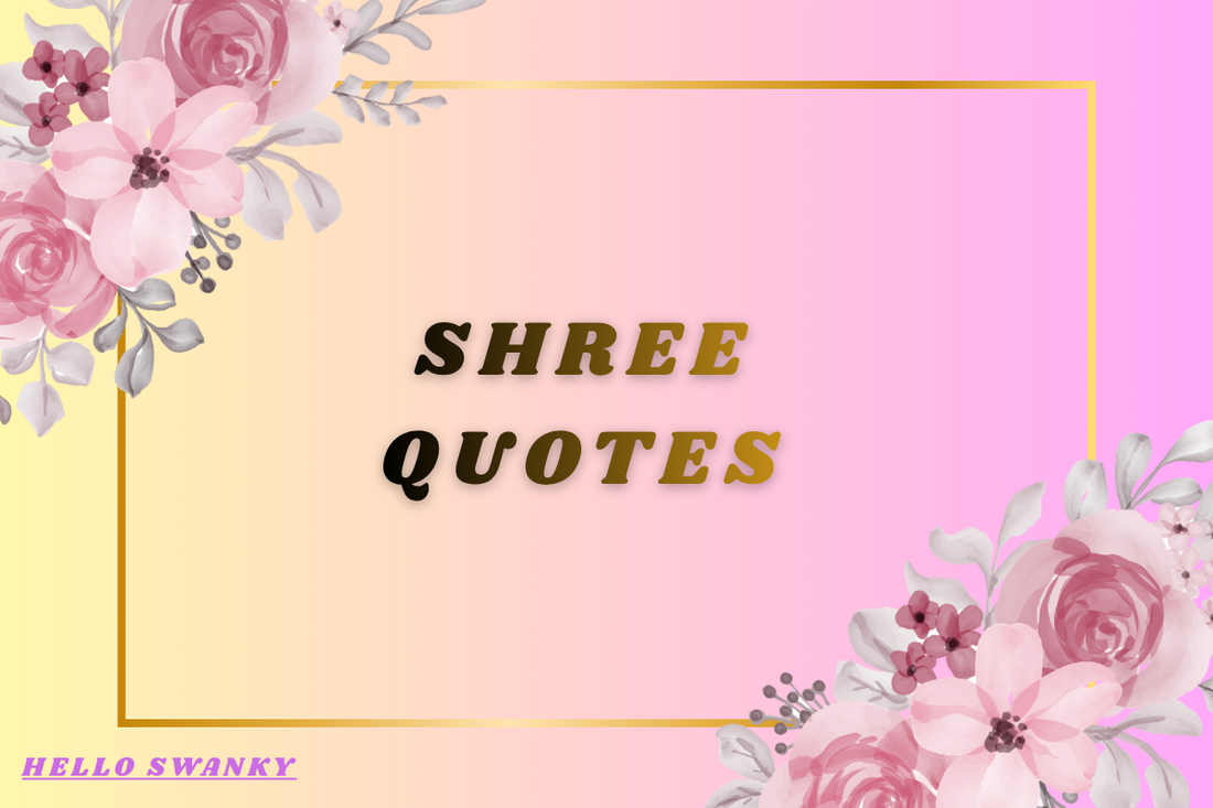 Shree quotes