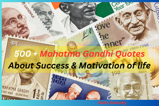500 + Mahatma Gandhi Quotes About Success & Motivation of life