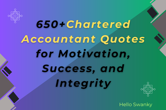 650+Chartered Accountant Quotes for Motivation, Success, and Integrity