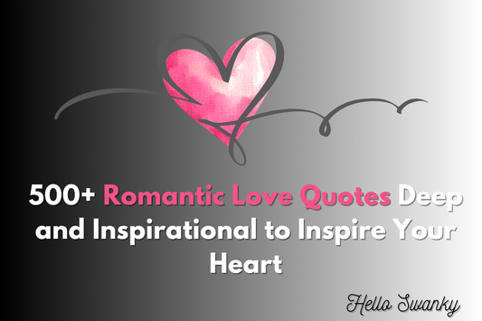500+ Romantic Love Quotes Deep and Inspirational  to Inspire Your Heart