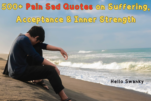500+ Pain Sad Quotes on Suffering, Acceptance & Inner Strength