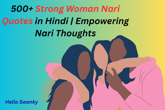 500+ Strong Woman Nari Quotes in Hindi | Empowering Nari Thoughts