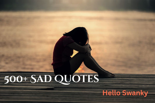 500+ Sad Quotes to Heal Heartbreak, Loneliness, and Life’s Sorrows