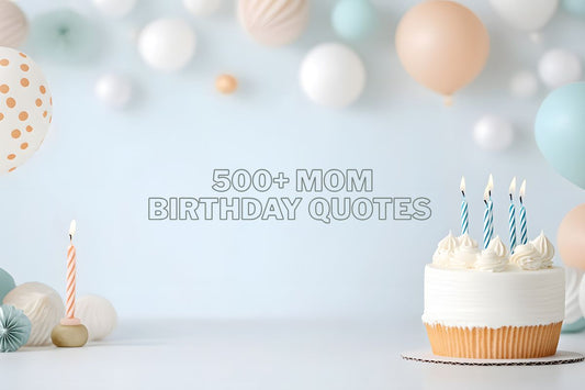 500+ Mom Birthday Quotes for Emotional That Truly Say It All