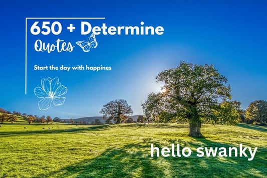 650 + Determination Quotes to Fuel Your Focus and Inner Drive
