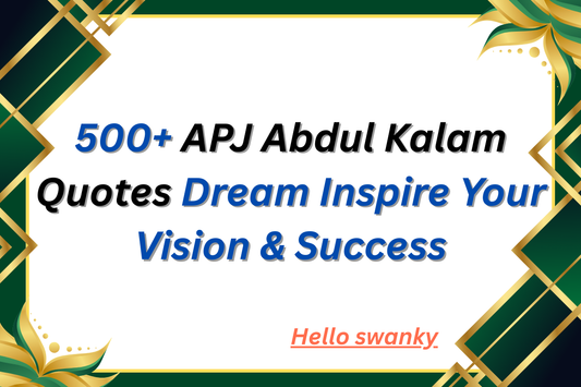 500+ APJ Abdul Kalam Quotes Dream Inspire Your Vision & Success