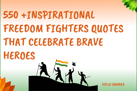 550 +Inspirational Freedom Fighters Quotes That Celebrate Brave Heroes