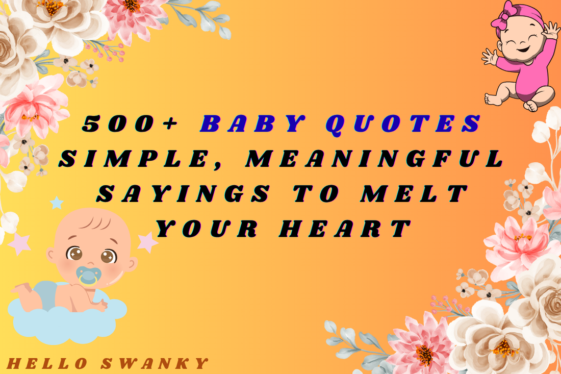 500+ Baby Quotes Simple, Meaningful Sayings to Melt Your Heart