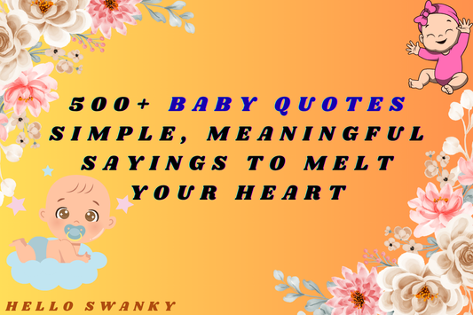 500+ Baby Quotes Simple, Meaningful Sayings to Melt Your Heart