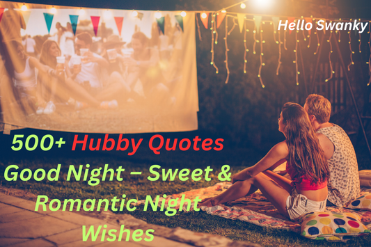 500+ Hubby Quotes Good Night  – Sweet & Romantic Night Wishes