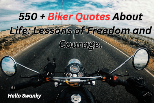 550 + Biker Quotes About Life: Lessons of Freedom and Courage.