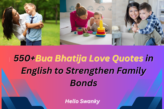 550+Bua Bhatija Love Quotes in English to Strengthen Family Bonds