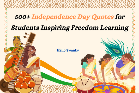 500+ Independence Day Quotes for Students Inspiring Freedom Learning