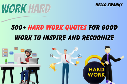 500+ Hard Work Quotes for Good Work to Inspire and Recognize