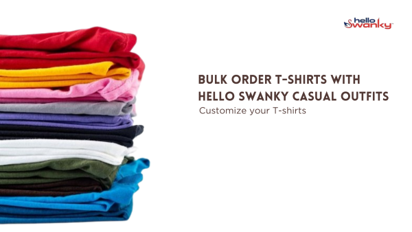 Bulk Order Custom T-Shirts – Oversized, Round Neck & Polo Tees | Hello Swanky