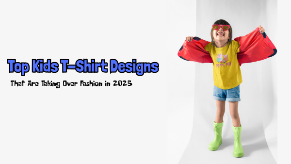 How Kids T-Shirt Designs Are Shaping Style in 2025