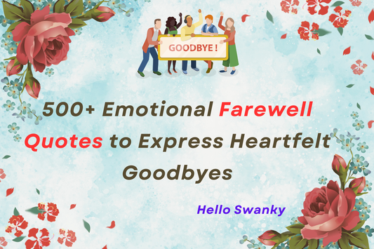 500+ Emotional Farewell Quotes to Express Heartfelt Goodbyes