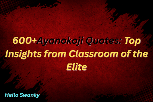 600+Ayanokoji Quotes: Top Insights from Classroom of the Elite
