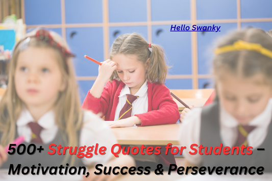 500+ Struggle Quotes for Students – Motivation, Success & Perseverance