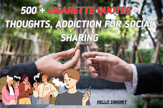 500 + Cigarette Quotes – Thoughts, Addiction for Social Sharing