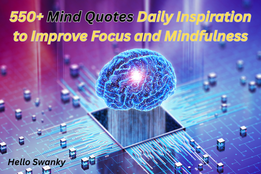 550+ Mind Quotes  Daily Inspiration to Improve Focus and Mindfulness