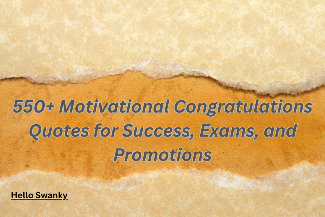 550+ Motivational Congratulations Quotes for Success, Exams, and Promotions