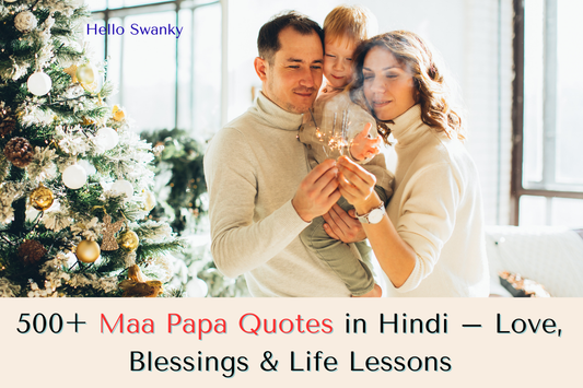 500+ Maa Papa Quotes in Hindi – Love, Blessings & Life Lessons
