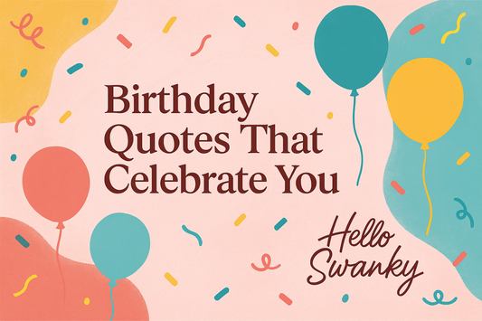 650+ Birthday Quotes to Celebrate Life, Love, and Every Moment