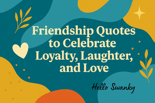 500+ Friendship Quotes to Celebrate the Bond That Lasts a Lifetime