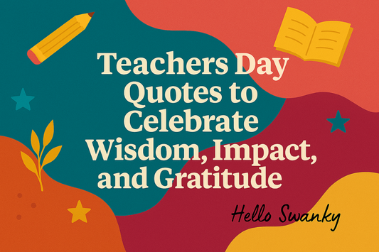 400+ Teachers Day Quotes to Celebrate Mentors and Educators