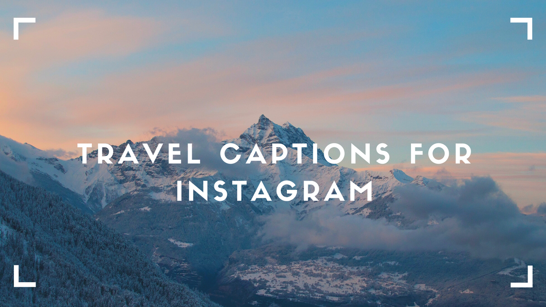 Travel Captions for Instagram | Adventure, Fun & Scenic Quotes