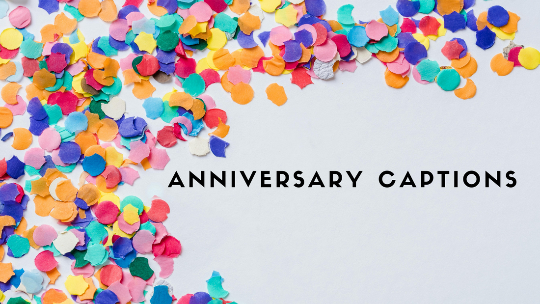 Best Anniversary Captions for Instagram & Facebook | Cute & Funny