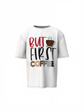 But First Hot Coffee Oversized T-Shirts