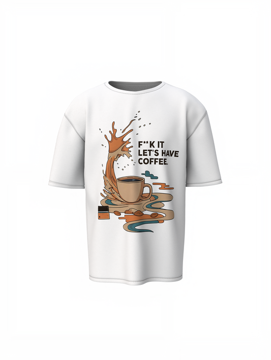 Let's Have Coffee Oversized T-Shirts