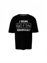 Drink Periodically Oversized T-Shirts
