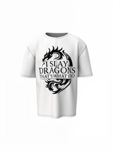 I Slay Dragon oversized T-Shirts