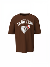 I'D Hit That Oversized T-Shirt