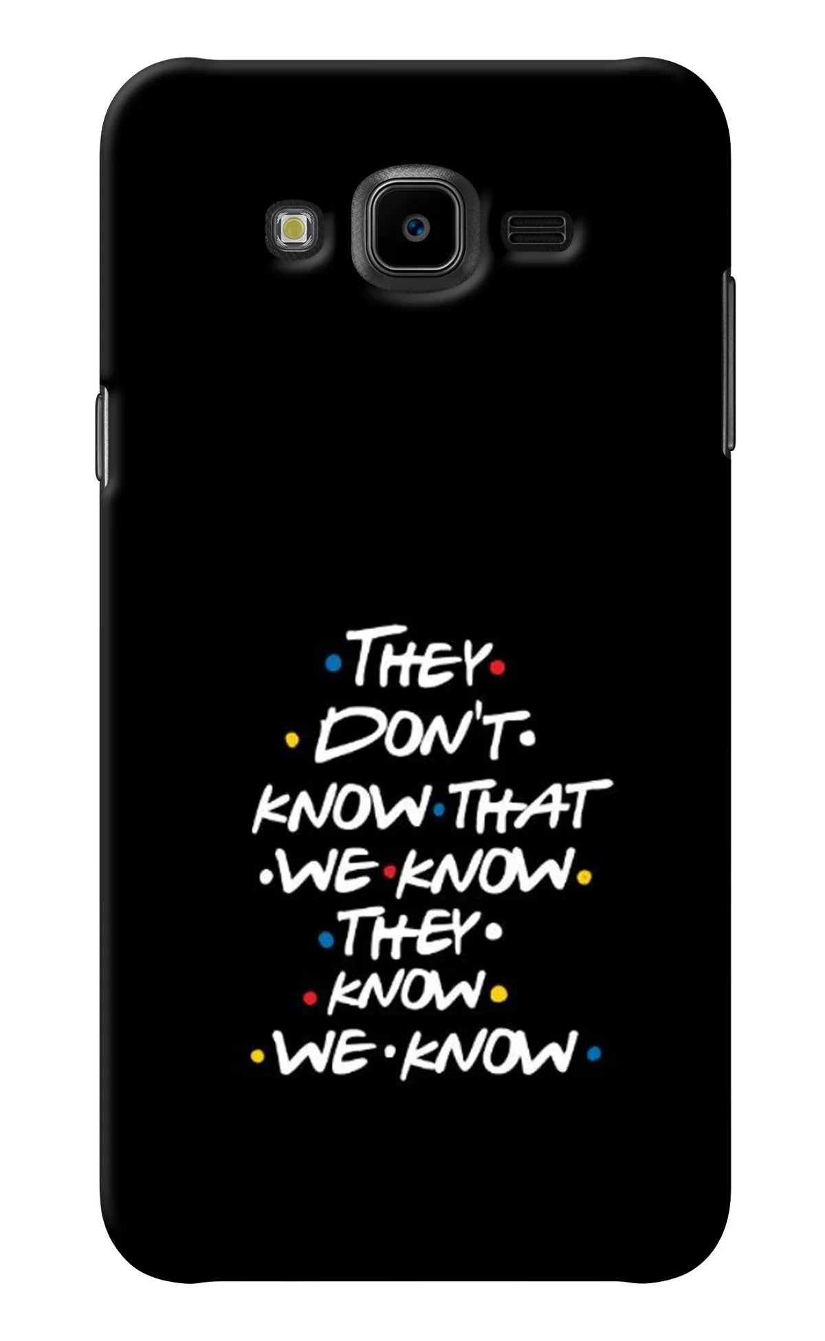 FRIENDS Dialogue Samsung J7 Nxt Back Cover