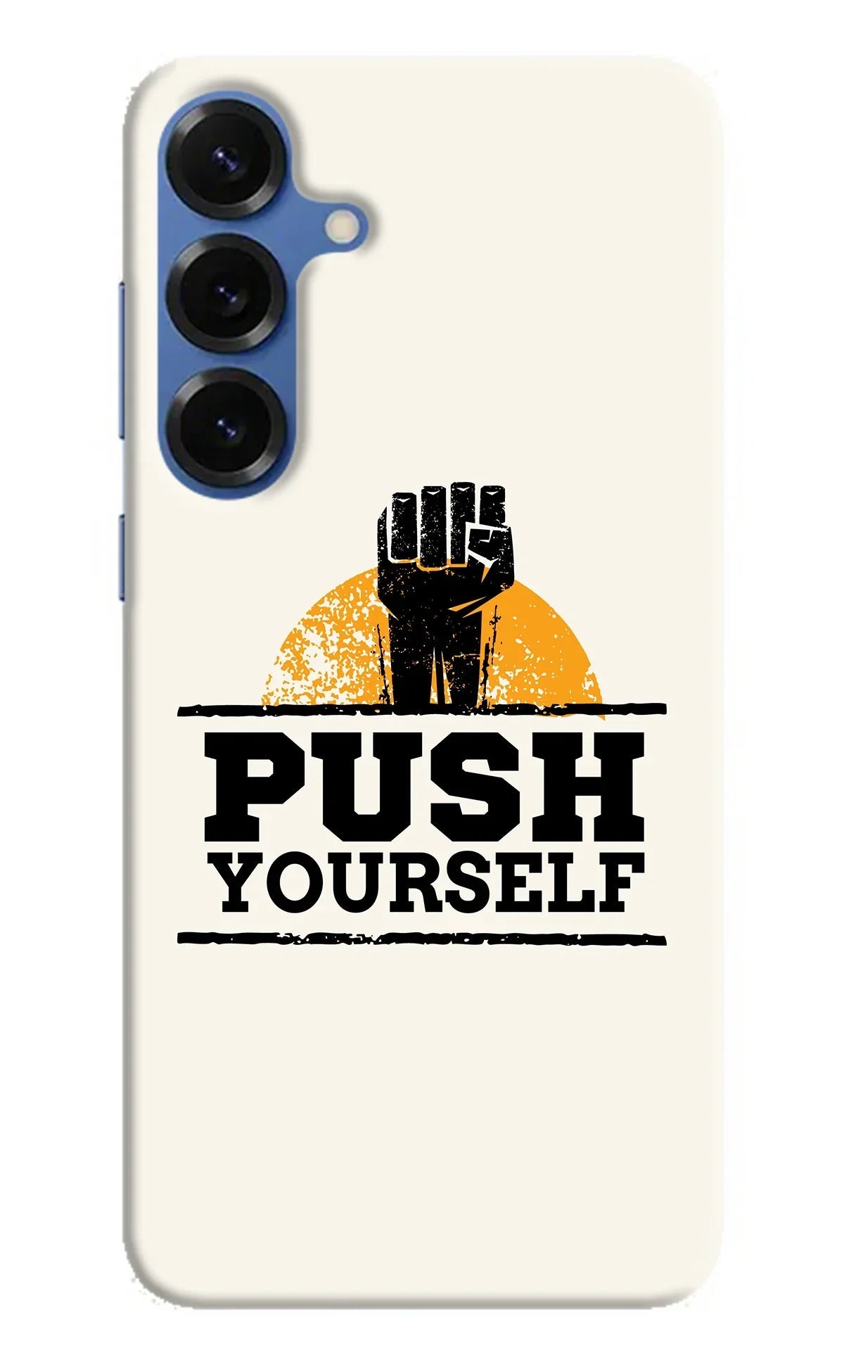 Push Yourself Samsung S25 Plus Back Cover