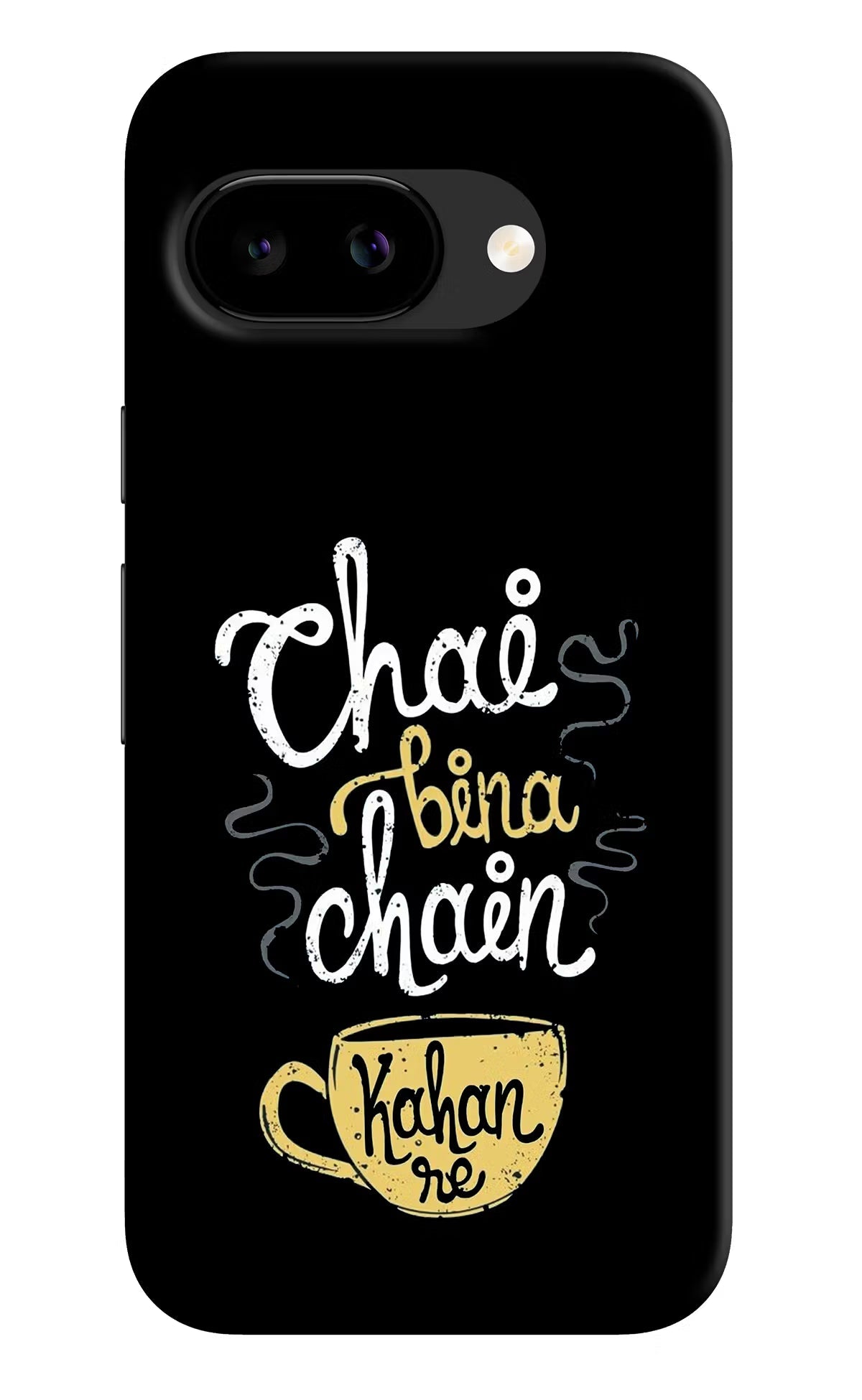 Chai Bina Chain Kaha Re Google Pixel 9a Back Cover Hard Case - Hello Swanky