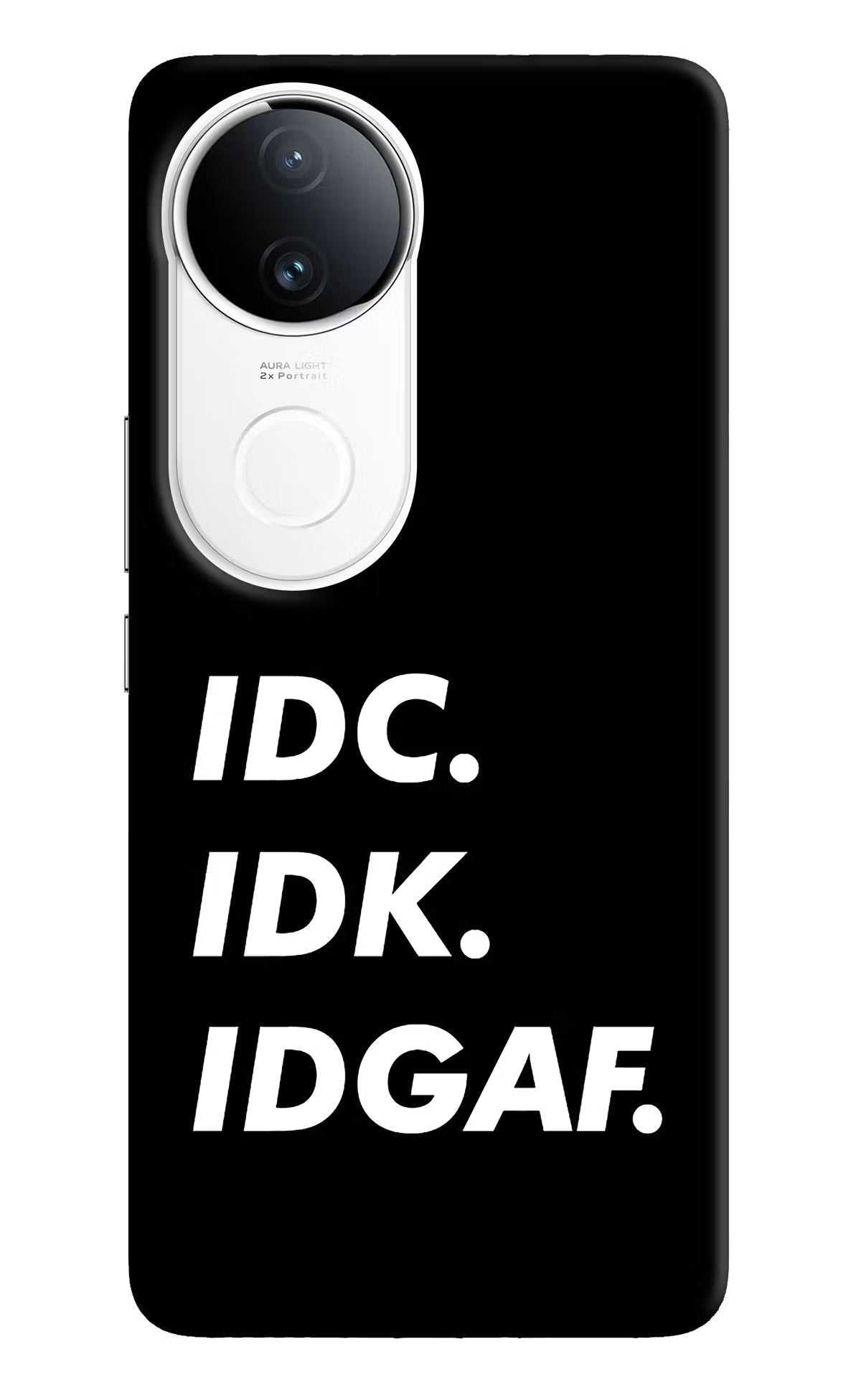Idc Idk Idgaf Vivo T4R 5G Back Cover