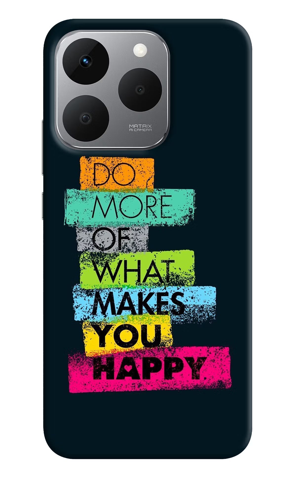 Do More Of What Makes You Happy Realme 15T 5G Back Cover