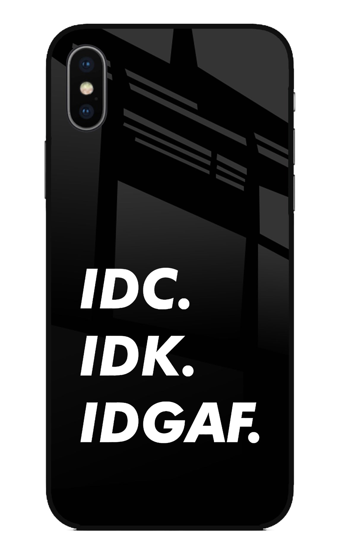 Idc Idk Idgaf iPhone XS Back Cover