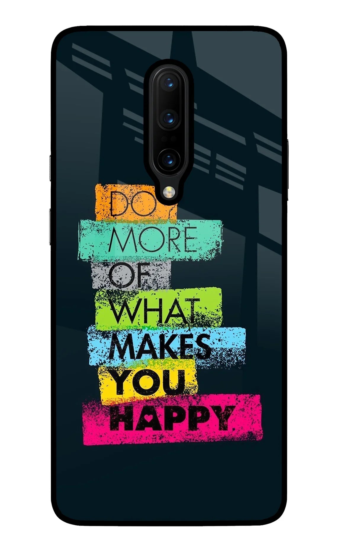 Do More Of What Makes You Happy Oneplus 7 Pro Back Cover