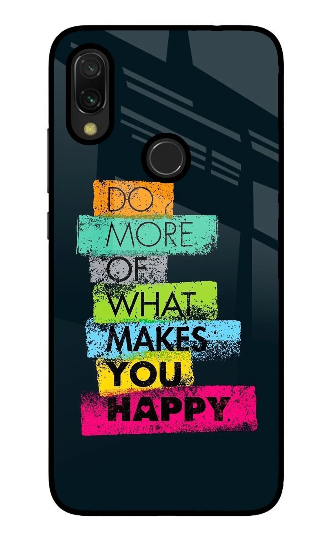 Do More Of What Makes You Happy Redmi 7 Back Cover
