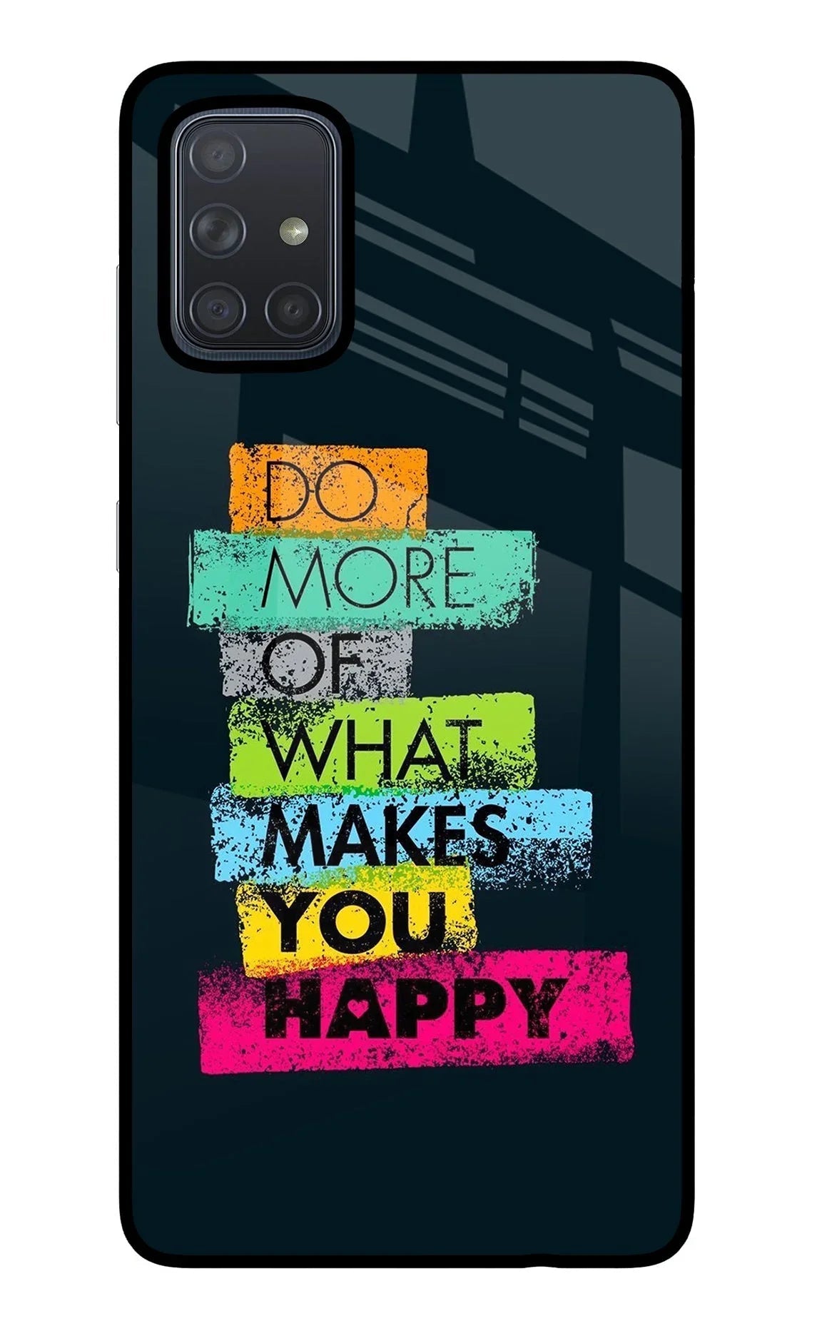 Do More Of What Makes You Happy Samsung A71 Back Cover