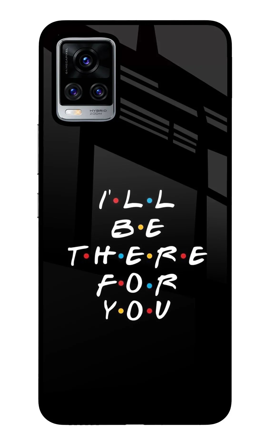 I'll Be There For You Vivo V20 Pro Back Cover